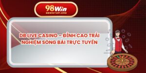 DB Live Casino – Đỉnh Cao Trải Nghiệm Sòng Bài Trực Tuyến