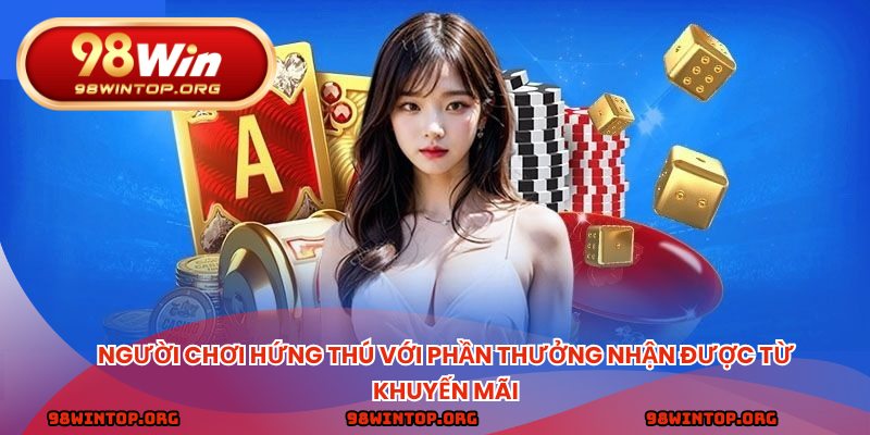 Người chơi hứng thú với phần thưởng nhận được từ khuyến mãi